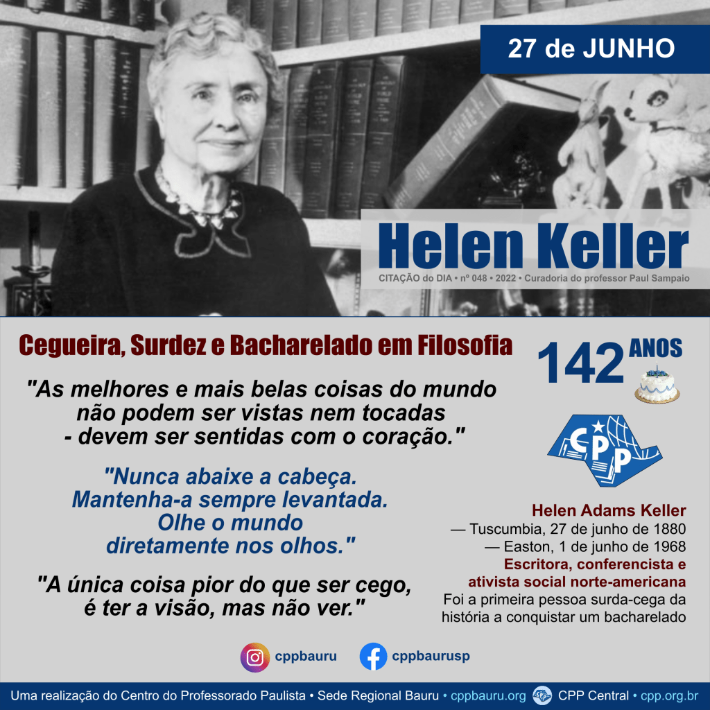Cegueira, Surdez e Bacharelado em Filosofia • Helen Keller • 142&nbsp;Anos
