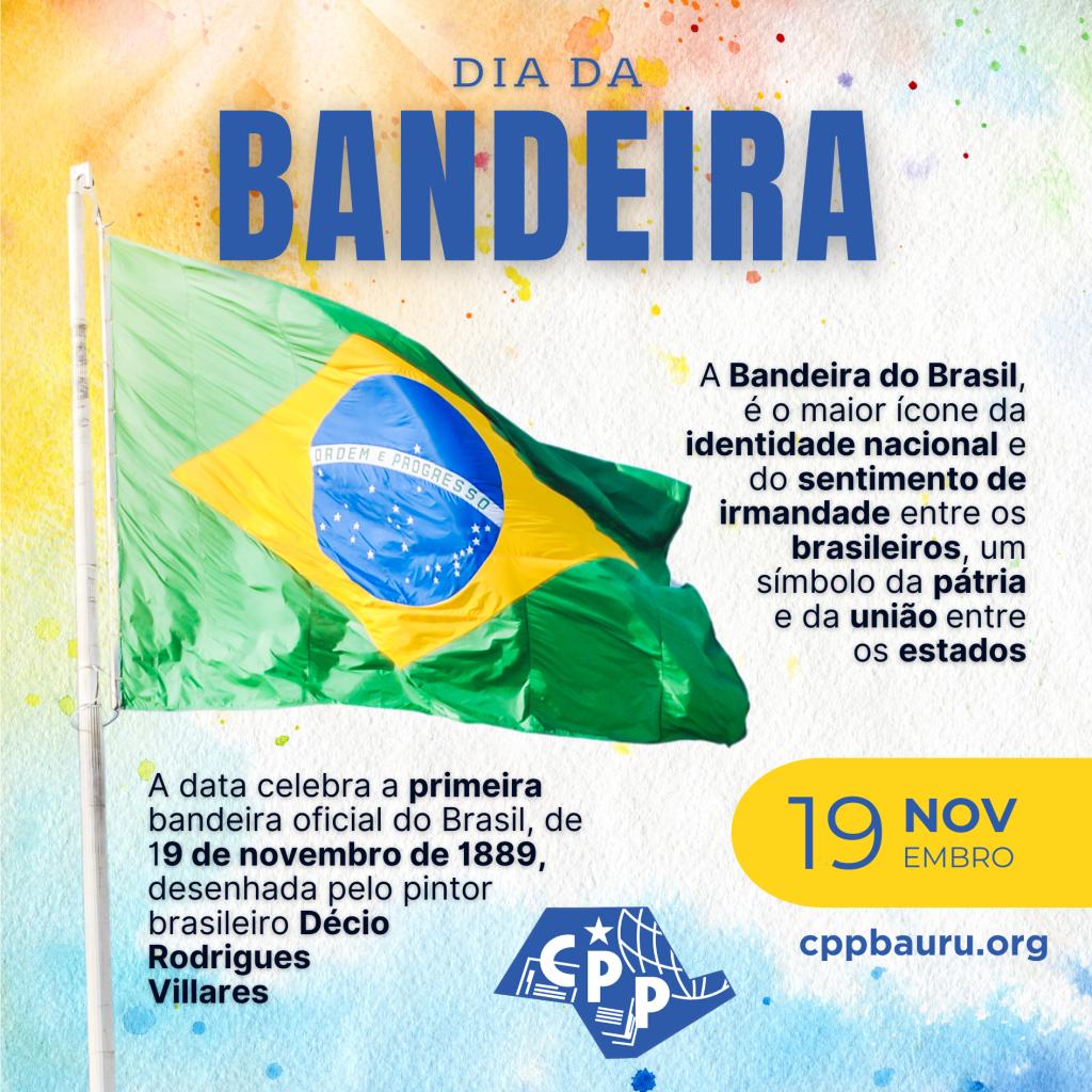 🔔 Dia da Bandeira 🕗 19 de&nbsp;Novembro
