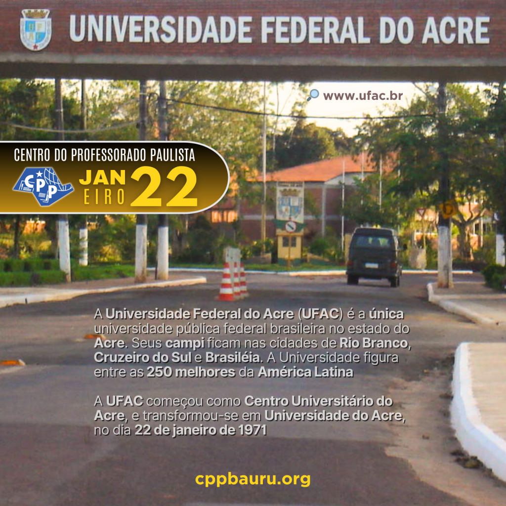 🔔 Dia da Universidade Federal do Acre 🕗 22 de&nbsp;Janeiro