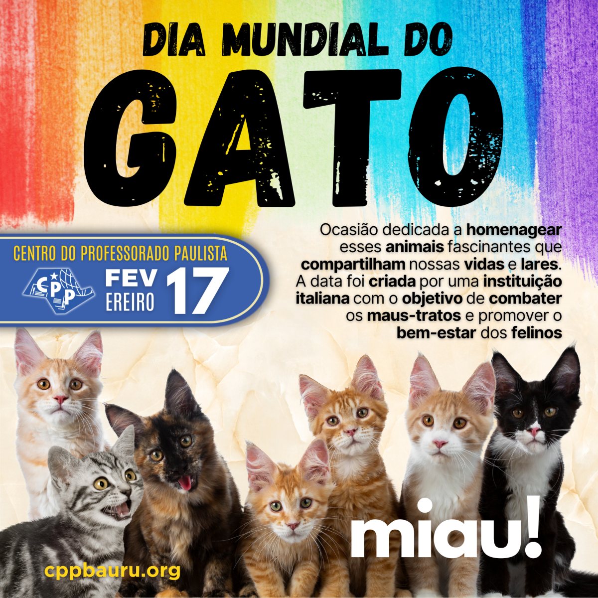 🔔 Dia Mundial do Gato 🕗 17 de Fevereiro - CPP BAURU