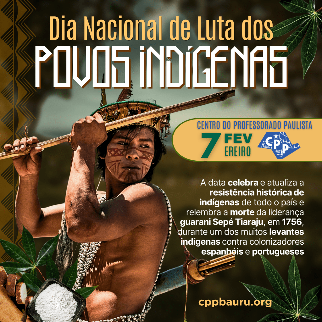 🔔 Dia Nacional da Luta dos Povos Indígenas 🕗 7 de&nbsp;Fevereiro
