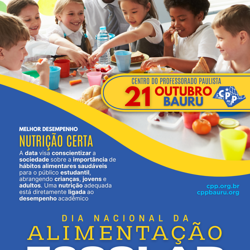 🔔 Dia Nacional da Alimentação Escolar 🕗 21 de&nbsp;Outubro